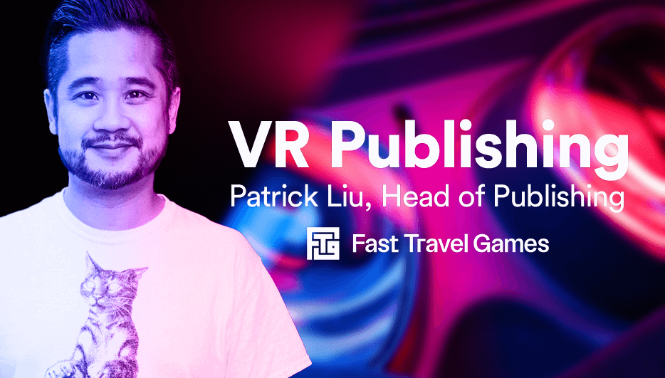 Fast Travel Games: Getting VR Publishing Right hero image